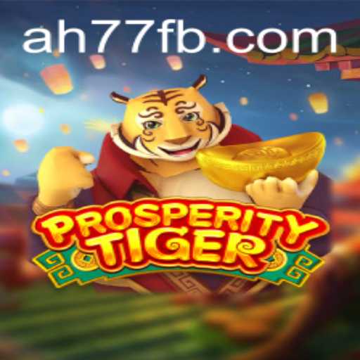 The Enchanting World of ProsperityTiger: A Deep Dive into the Game and Keyword AH77
